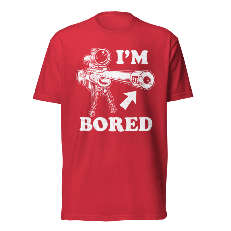 I'm Bored T-Shirt | Shooting Humor Tee | Valhalla Wear
