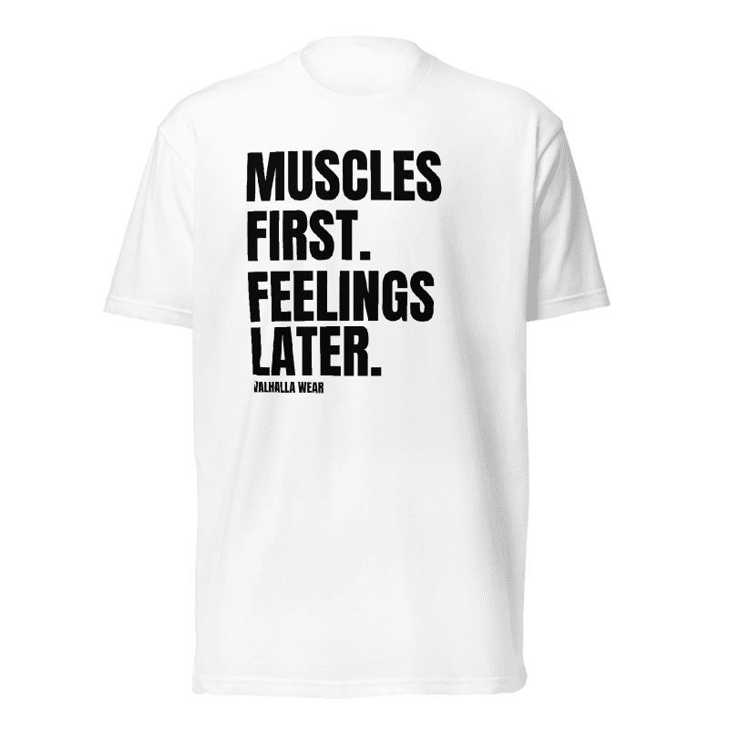 Muscles First Feelings Later Gym T-Shirt | Funny Gym & Workout Graphic Tee | Valhalla Wear (Copy)