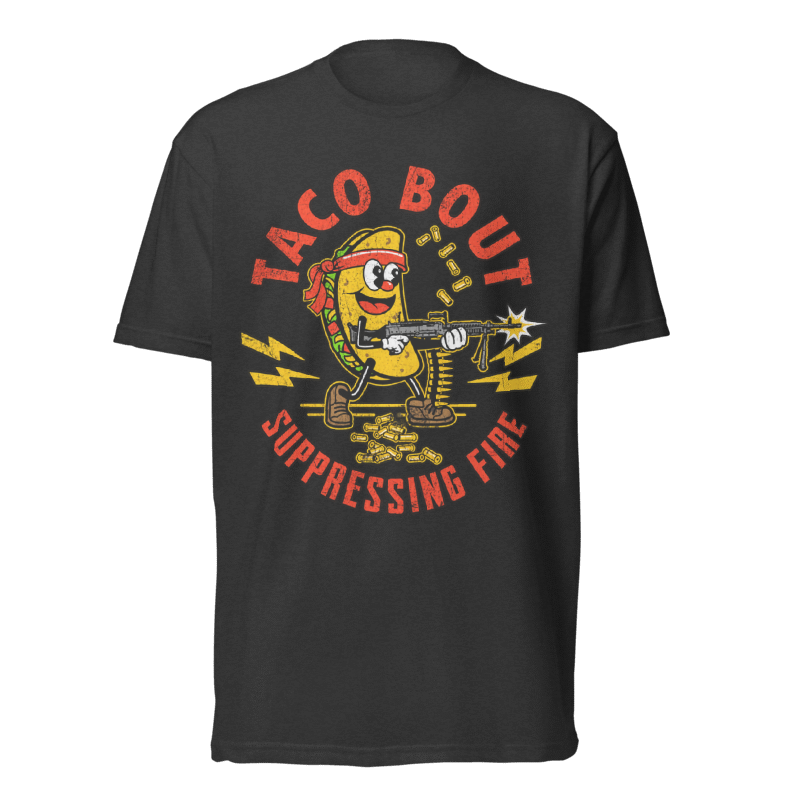 Taco Bout Suppressing Fire T-Shirt | Military Humor Tee | Valhalla Wear