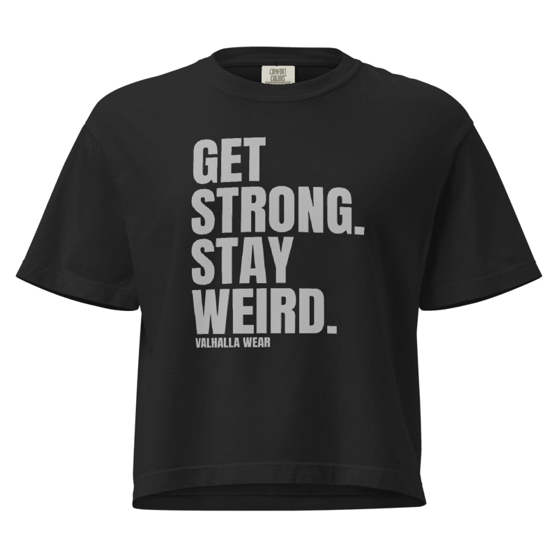 Get Strong Stay Weird Women’s Boxy Gym Tee | Valhalla Wear