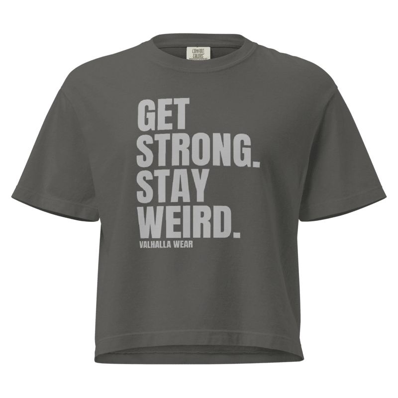 Get Strong Stay Weird Women’s Boxy Gym Tee | Valhalla Wear