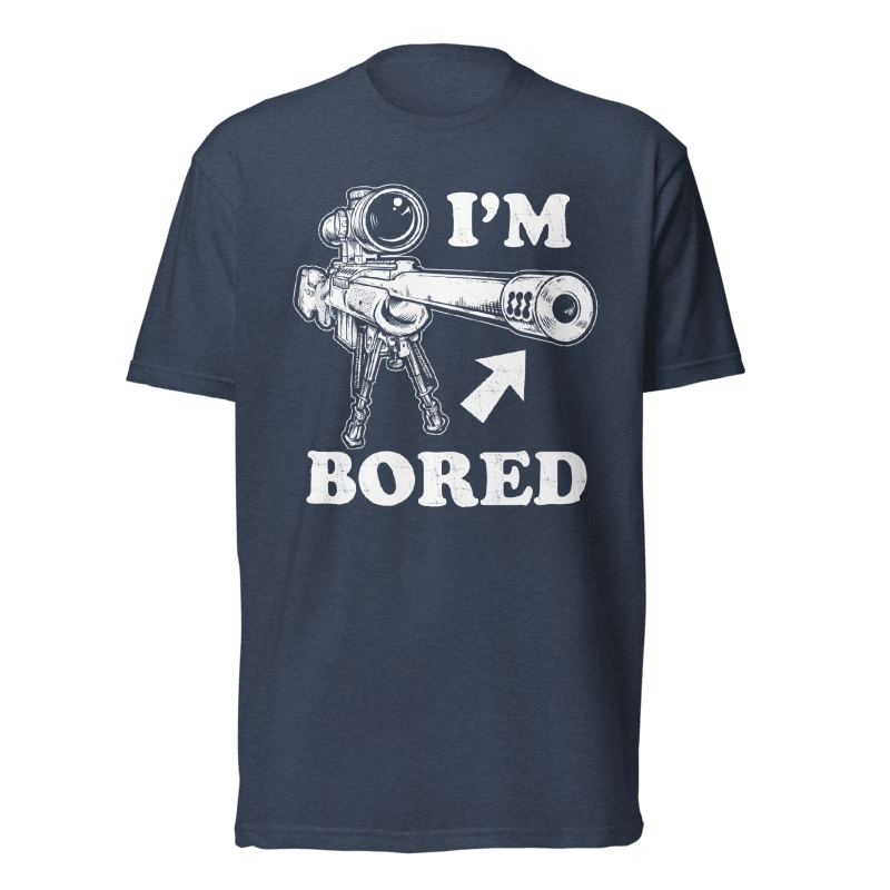 I'm Bored T-Shirt | Shooting Humor Tee | Valhalla Wear