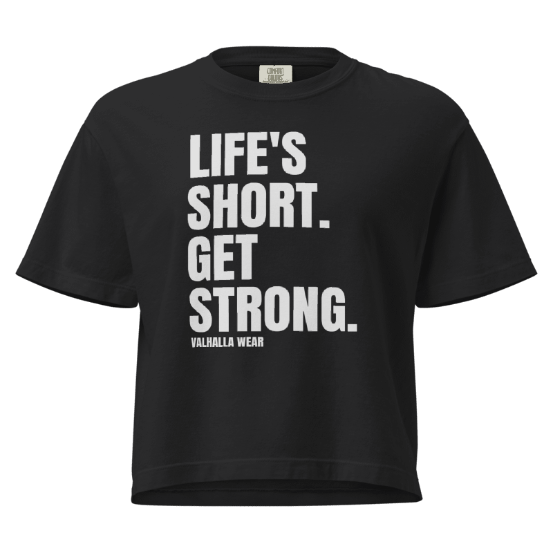 Life’s Short Get Strong Women’s Boxy Tee | Women’s Gym Shirt | Valhalla Wear