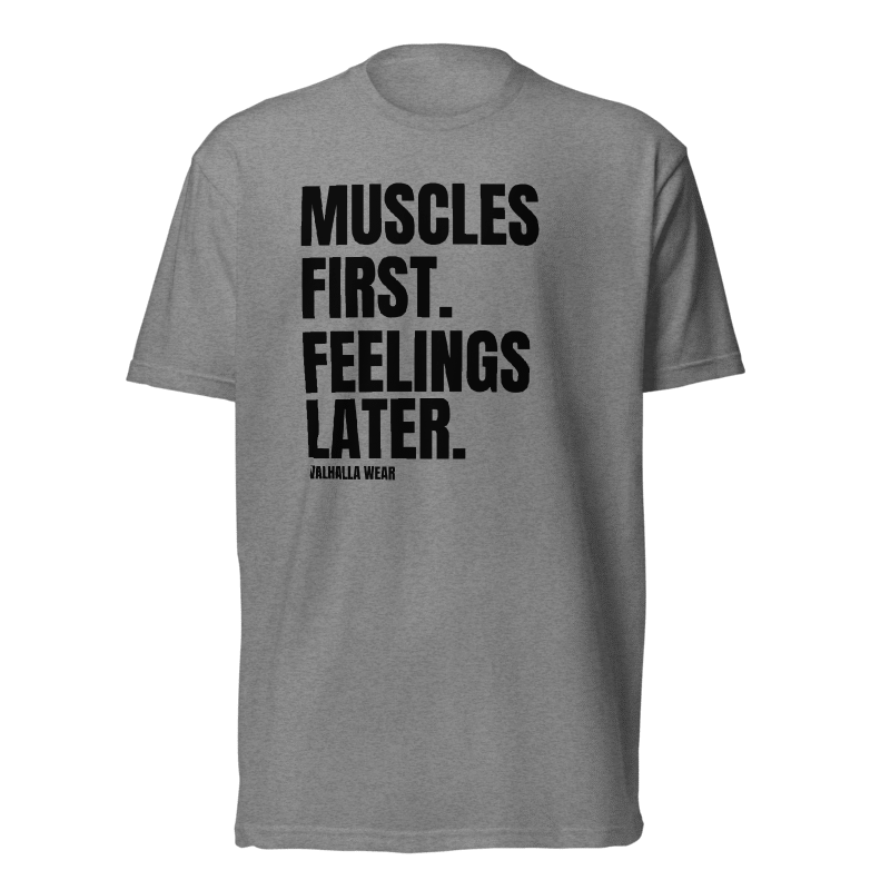 Muscles First Feelings Later Gym T-Shirt | Funny Gym & Workout Graphic Tee | Valhalla Wear (Copy)