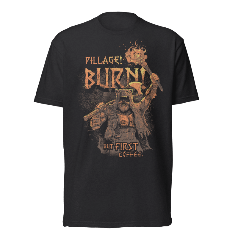 Pillage Burn Coffee Viking T-Shirt | Norse Graphic Tee | Valhalla Wear